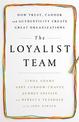 The Loyalist Team: How Trust, Candor, and Authenticity Create Great Organizations