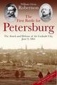 The First Battle for Petersburg: The Attack and Defense of the Cockade City, June 9, 1864