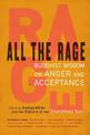 All the Rage: Buddhist Wisdom on Anger and Acceptance