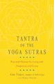 Tantra of the Yoga Sutras: Essential Wisdom for Living with Awareness and Grace