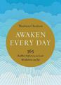 Awaken Every Day: 365 Buddhist Reflections to Invite Mindfulness and Joy