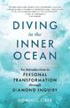 Diving in the Inner Ocean: An Introduction to Personal Transformation through Diamond Inquiry