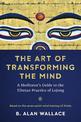 The Art of Transforming the Mind: A Meditator's Guide to the Tibetan Practice of Lojong