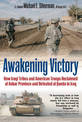 Awakening Victory: How Iraqi Tribes and  American Troops Reclaimed Al Anbar and Defeated Al-Qaeda in Iraq