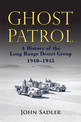 Ghost Patrol: A History of the Long Range Desert Group, 1940 - 1945