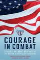 Courage in Combat: Stories by and About Recipients of the Nation's Highest Awards