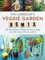 Niki Jabbour's Veggie Garden Remix: 238 New Plants to Shake Up Your Garden and Add Variety, Flavor, and Fun