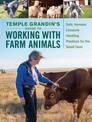 Temple Grandin's Guide to Working with Farm Animals