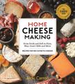 Home Cheese Making, 4th Edition: From Fresh and Soft to Firm, Blue, Goat's Milk and More; Recipes for 100 Favorite Cheeses