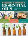 Stephanie Tourles's Essential Oils: A Beginner's Guide