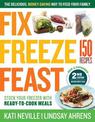 Fix, Freeze, Feast: The Delicious, Money-Saving Way to Feed Your Family