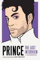 Prince: The Last Interview: And Other Conversations