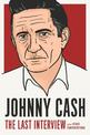 Johnny Cash: The Last Interview: And Other Conversations