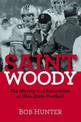 Saint Woody: The History and Fanaticism of Ohio State Football