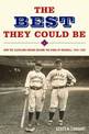 The Best They Could be: How the Cleveland Indians Became the Kings of Baseball, 1916-1920