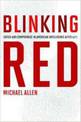 Blinking Red: Crisis and Compromise in American Intelligence After 9/11