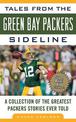 Tales from the Green Bay Packers Sideline: A Collection of the Greatest Packers Stories Ever Told