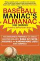 The Baseball Maniac's Almanac: The Absolutely, Positively, and Without Question Greatest Book of Facts, Figures, and Astonishing