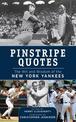 Pinstripe Quotes: The Wit and Wisdom of the New York Yankees