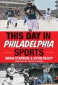 This Day in Philadelphia Sports