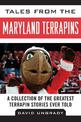 Tales from the Maryland Terrapins: A Collection of the Greatest Terrapin Stories Ever Told