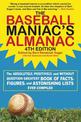 The Baseball Maniac's Almanac: The Absolutely, Positively, and without Question Greatest Book of Facts, Figures, and Astonishing