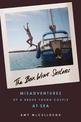 The Box Wine Sailors: Misadventures of a Broke Young Couple at Sea