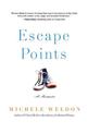 Escape Points: A Memoir