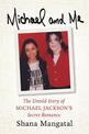 Michael and Me: The Untold Story of Michael Jackson's Secret Romance