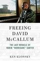 Freeing David McCallum: The Last Miracle of Rubin "Hurricane" Carter