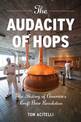 The Audacity of Hops: The History of America's Craft Beer Revolution