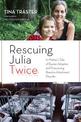 Rescuing Julia Twice