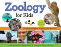 Zoology for Kids: Understanding and Working with Animals, with 21 Activities