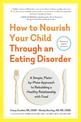 How to Nourish Your Child Through an Eating Disorder