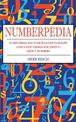 Numberpedia: Everything You Ever Wanted to Know (and a Few Things You Didn't) About Numbers