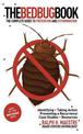 The Bed Bug Book: The Complete Guide to Prevention and Extermination