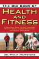 The Big Book of Health and Fitness: A Practical Guide to Diet, Exercise, Healthy Aging, Illness Prevention, and Sexual Well-Bein