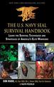 The U.S. Navy SEAL Survival Handbook: Learn the Survival Techniques and Strategies of America's Elite Warriors