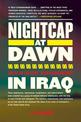 Nightcap at Dawn: American Soldiers' Counterinsurgency in Iraq