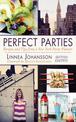 Perfect Parties: Recipes and Tips from a New York Party Planner