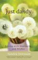 Just Dandy: Living with Heartache and Wishes