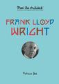 Frank Lloyd Wright: Meet the Architect!