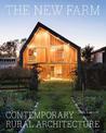 The New Farm: Contemporary Rural Architecture