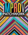 Improv Patchwork: Dynamic Quilts Made with Line & Shape