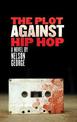 The Plot Against Hip Hop: A D Hunter Mystery