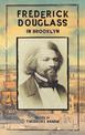 Frederick Douglass In Brooklyn