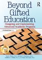 Beyond Gifted Education: Designing and Implementing Advanced Academic Programs