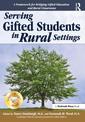 Serving Gifted Students in Rural Settings: A Framework for Bridging Gifted Education and Rural Classrooms