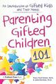 Parenting Gifted Children 101: An Introduction to Gifted Kids and Their Needs