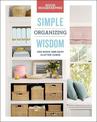 Good Housekeeping: Simple Organizing Wisdom: 400 Quick and Easy Clutter Cures